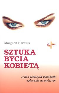 „Sztuka bycia kobietą” Margaret Hardisty