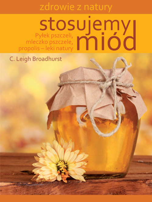 „Stosujemy miód” C.Leigh Broadhurs
