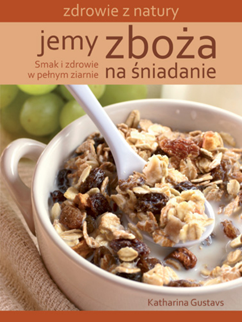 „Jemy zboża na śniadanie” Katharina Gustavs