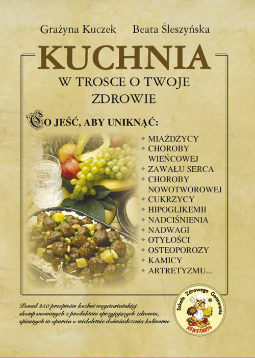 „Kuchnia w trosce o Twoje zdrowie” Grażyna Kuczek, Beata Śleszyńska