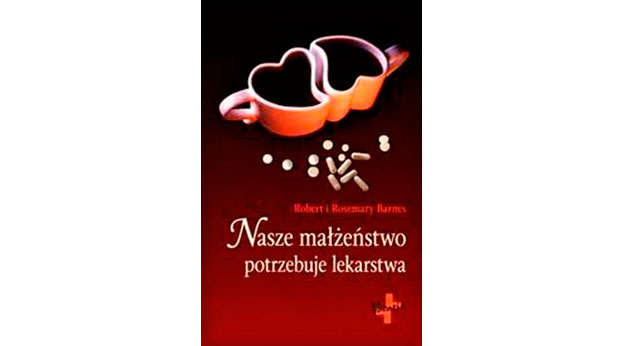 „Nasze małżeństwo potrzebuje lekarstwa” Robert i Rosemary Barnes